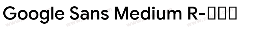 Google Sans Medium R字体转换 Google Sans Medium R字体转换